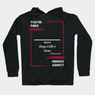 Bingo Caller Fired Hoodie